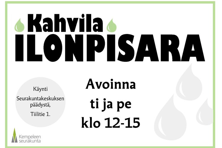 Kahvila Ilonpisara on avoinna ti ja pe klo 12-15.